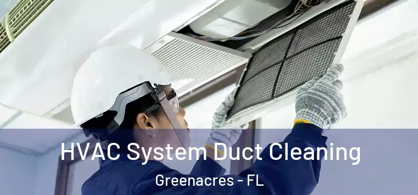  HVAC System Duct Cleaning Greenacres - FL
