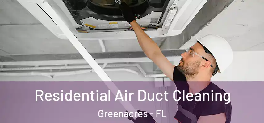  Residential Air Duct Cleaning Greenacres - FL